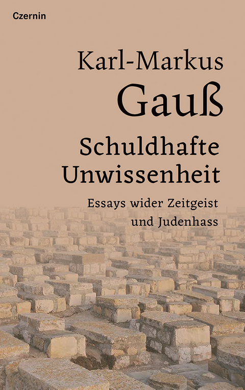 Schuldhafte Unwissenheit - Karl-Markus Gau&szlig;