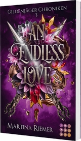 An Endless Love (Gildenj&auml;ger Chroniken 3) - Martina Riemer