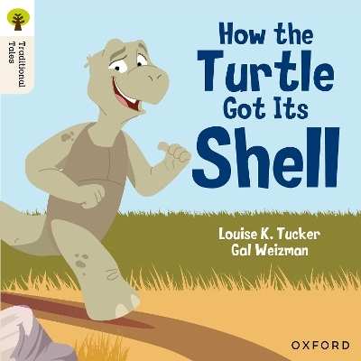 Oxford Reading Tree Traditional Tales: Level 5: How the Turtle Got Its Shell - Louise K. Tucker