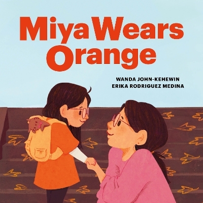 Miya Wears Orange - Wanda John-Kehewin