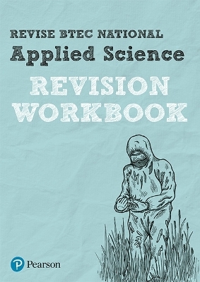 BTEC National Applied Science Revision Workbook - Chris Meunier, Carol Usher, Karlee Lees, Ann Fullick, Cliff Curtis