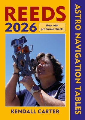 Reeds Astro Navigation Tables 2026 - Kendall Carter