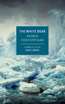 The White Bear - Henrik Pontoppidan, Paul Larkin