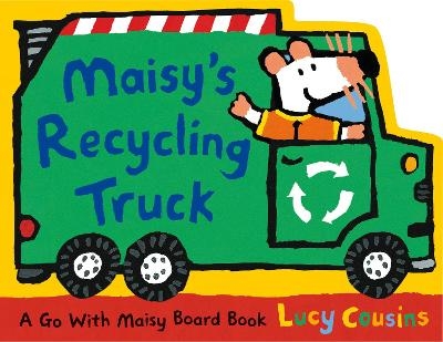 Maisy's Recycling Truck - Lucy Cousins