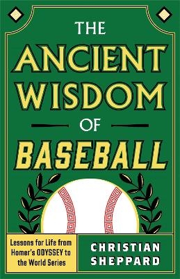 The Ancient Wisdom of Baseball