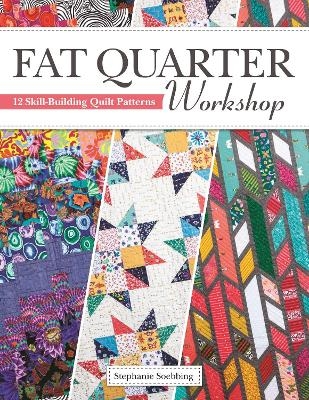 Fat Quarter Workshop - Stephanie Soebbing