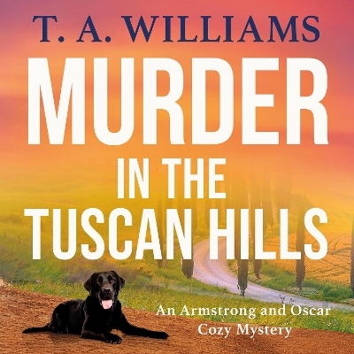Murder in the Tuscan Hills - T A Williams
