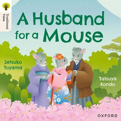 Oxford Reading Tree Traditional Tales: Level 6: A Husband for a Mouse - Setsuko Toyama