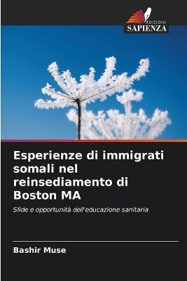 Esperienze di immigrati somali nel reinsediamento di Boston MA - Bashir Muse