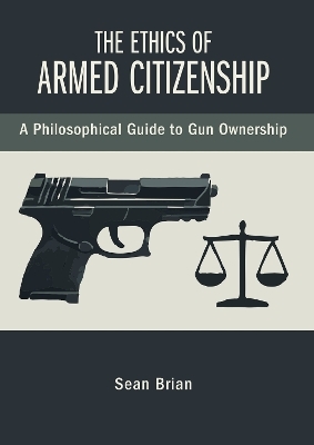 The Ethics of Armed Citizenship - Sean Brian