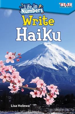 Life in Numbers: Write Haiku - Lisa Holewa