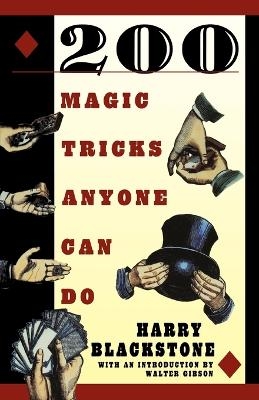 200 Magic Tricks Anyone Can Do - Harry Blackstone