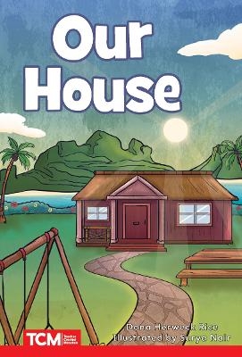 Our House - Dona Herweck Rice