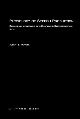 Physiology of Speech Production - Joseph S. Perkell