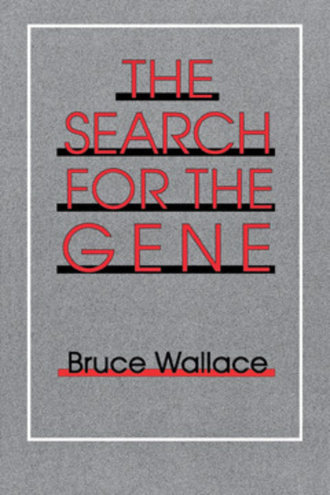 The Search for the Gene - Bruce Wallace