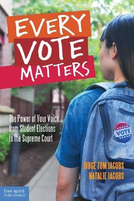 Every Vote Matters - Thomas A. Jacobs, Natalie Jacobs