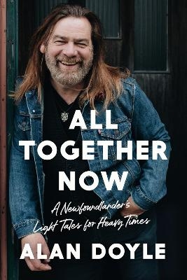 All Together Now - Alan Doyle