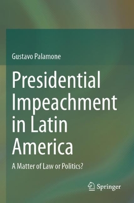 Presidential Impeachment in Latin America - Gustavo Palamone