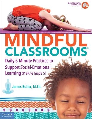 Mindful Classrooms&trade; - James A. Butler, James Butler