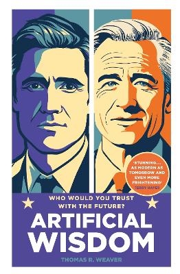 Artificial Wisdom - Thomas R. Weaver