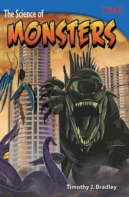 The Science of Monsters - Timothy J. Bradley, Timothy Bradley