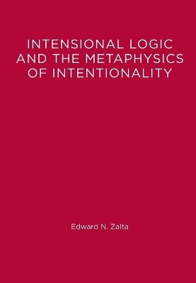 Intensional Logic and Metaphysics of Intentionality - Edward Zalta