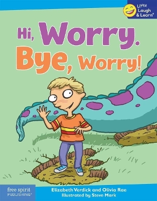 Hi, Worry. Bye, Worry! - Elizabeth Verdick, Olivia Rae