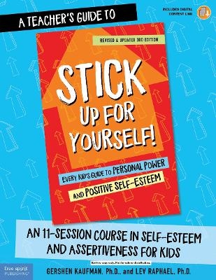 A Teacher's Guide to Stick Up for Yourself! - Gershen Kaufman, Lev Raphael