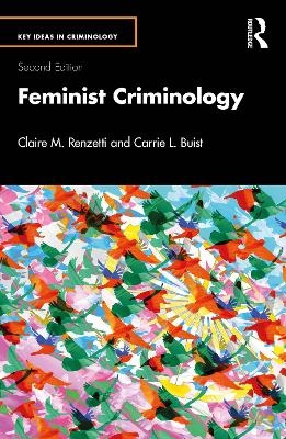 Feminist Criminology - Claire M. Renzetti, Carrie L. Buist