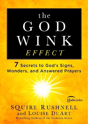 The Godwink Effect - Squire Rushnell