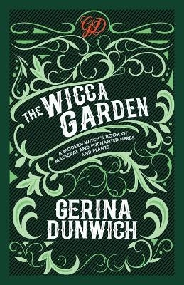 The Wicca Garden - Gerina Dunwich