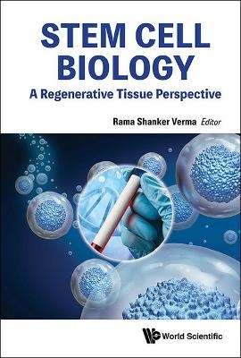 Stem Cell Biology: A Regenerative Tissue Perspective - 