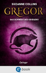 Gregor 5. Gregor und das Schwert des Kriegers - Suzanne Collins