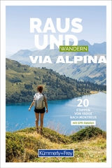 K&uuml;mmerly+Frey Raus und Wandern Via Alpina - Wanderf&uuml;hrer