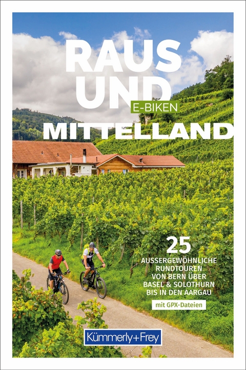 K&uuml;mmerly+Frey Raus und E-Biken Mittelland - E-Bikef&uuml;hrer