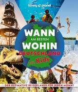 LONELY PLANET Bildband Wann am besten wohin Deutschland mit Kids - Annik Aicher, Johanna Trommer, Ingrid Schumacher, Jens Bey