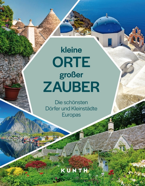 KUNTH Kleine Orte, großer Zauber - Isabel Rößler, Birte Schultze