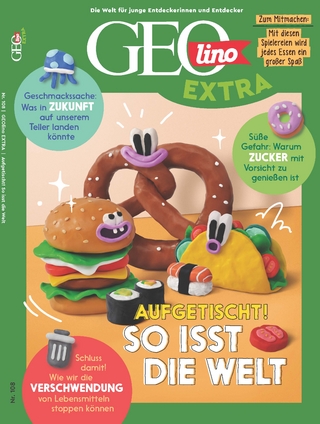GEOlino Extra / GEOlino extra 108/2024 - So isst die Welt