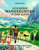Legend&auml;re Wanderungen in den Alpen - Anita Arneitz, Brigitte Bonder, Franziska Consolati