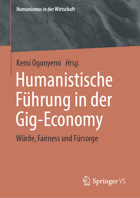 Humanistische F&uuml;hrung in der Gig-Economy - 