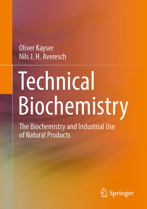 Technical Biochemistry - Oliver Kayser, Nils J. H. Averesch