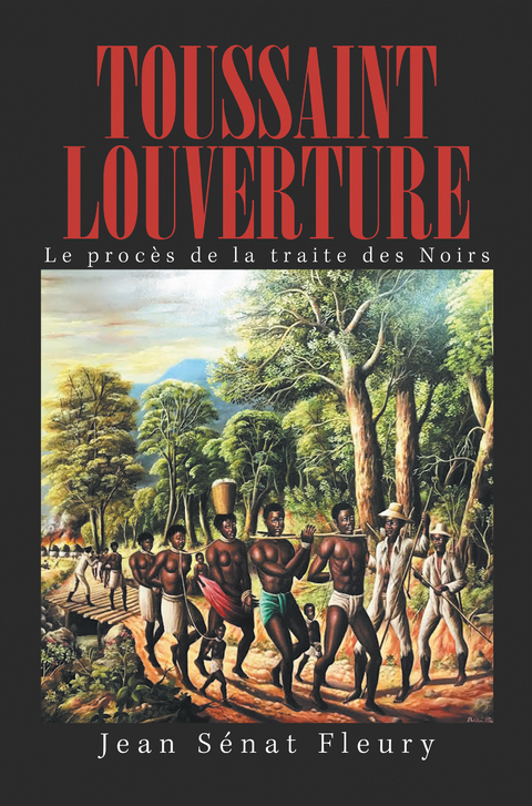 Toussaint Louverture - Jean S&eacute;nat Fleury