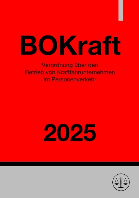 Verordnung &uuml;ber den Betrieb von Kraftfahrunternehmen im Personenverkehr - BOKraft 2025 - Ronny Studier