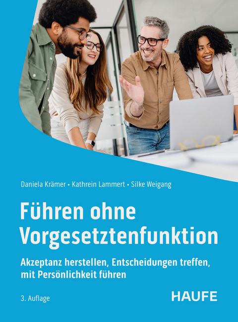 F&uuml;hren ohne Vorgesetztenfunktion - Daniela Kr&auml;mer, Kathrein Lammert, Silke Weigang