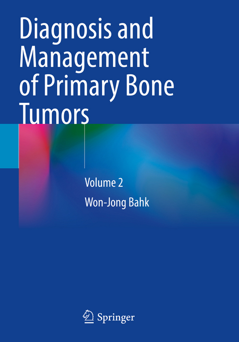 Diagnosis and Management of Primary Bone Tumors - Won-Jong Bahk