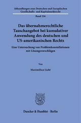 Das &uuml;bernahmerechtliche Tauschangebot bei kumulativer Anwendung des deutschen und US-amerikanischen Rechts - Maximilian Licht