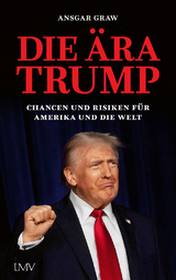 Die &Auml;ra Trump - Ansgar Graw