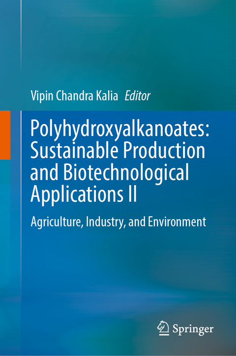 Polyhydroxyalkanoates: Sustainable Production and Biotechnological Applications II - 