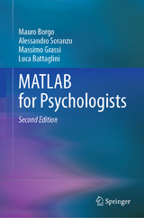 MATLAB for Psychologists - Borgo, Mauro; Soranzo, Alessandro; Grassi, Massimo; Battaglini, Luca