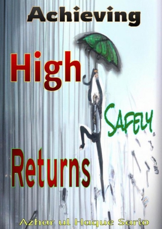 Achieving High Returns Safely